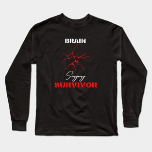 Brain Surgery Survivor motivational design Long Sleeve T-Shirt